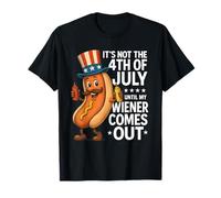 Not 4th July Until My Wiener Come Out Funny Hotdog Hommes Femmes T-Shirt