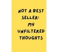 Not A Bestseller : My Unfiltered Thoughts