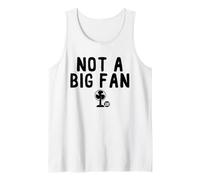 Not A Big Fan Débardeur