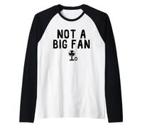 Not A Big Fan Manche Raglan