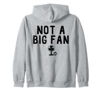 Not A Big Fan Sweat à Capuche