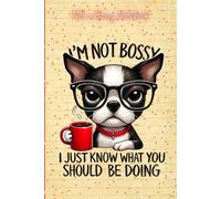 Not a Bossy Notebook: I’m Not Bossy, I Just Know What You Should Be Doing