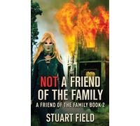 Not A Friend Of The Family