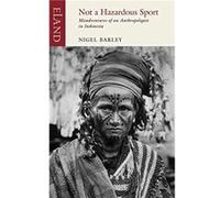 Not a Hazardous Sport by Nigel Barley Inconnu (Auteur)