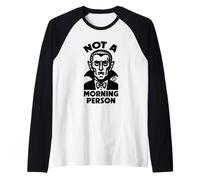 Not A Morning Person Dracula Manche Raglan