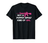 Not A Pepper Spray Kind of Girl Pro Gun Owner Right Saying T-Shirt