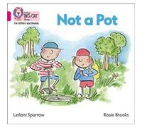 Not a Pot by Leilani Sparrow Leilani Sparrow, Collins Big Cat (Auteur)