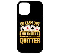 Not A Quitter Joueur de Cartes de Poker Amusant Casino Gambler Coque pour iPhone 12 Pro Max