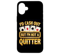 Not A Quitter Joueur de Cartes de Poker Amusant Casino Gambler Coque pour iPhone 16 Plus