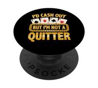 Not A Quitter Joueur de Cartes de Poker Amusant Casino Gambler PopSockets PopGrip Adhésif