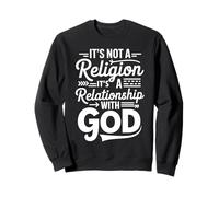Not a Religion It's a Relationship God Sweatshirt