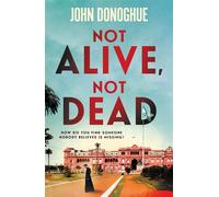 Not Alive, Not Dead A gripping historical thriller full of intrigue and suspicion - John Donoghue - Atlantic Books - ebook (ePub) - Livre