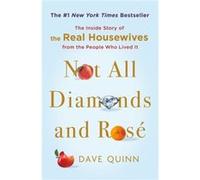 Not All Diamonds and Rose by Dave Quinn Dave Quinn (Auteur)