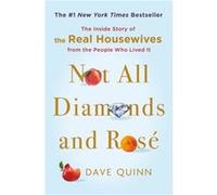Not All Diamonds and Rose by Dave Quinn Dave Quinn (Auteur)