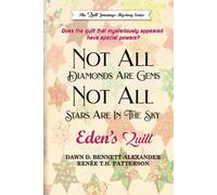 Not All Diamonds Are Gems, Not All Stars Are In The Sky: Edens Quilt (The Quilt Journeys Mystery Series)