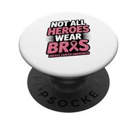 Not All Heroes Wear Bras Funny Breast Cancer Awareness Quote PopSockets PopGrip Adhésif