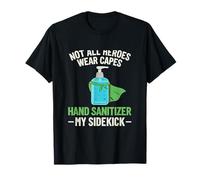 Not All Heroes Wear Capes Désinfectant pour Les Mains Graphic T-Shirt