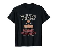 Not All Heroes Wear Capes Piercing Septum Design T-Shirt