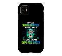 Not All Heroes Wear Capes Some Wear Caps and Mask Nurse Coque pour iPhone 11