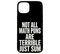 Not All Math Puns are Terrible Just Sum Coque pour iPhone 15 Plus