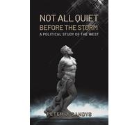 Not All Quiet Before The Storm: A Political Study Of The West