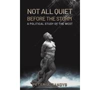 Not All Quiet Before The Storm: A Political Study Of The West