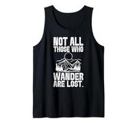 Not All Those Who Wander are Lost Randonnée Voyager Débardeur