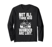 Not All Those Who Wander are Lost Randonnée Voyager Manche Longue