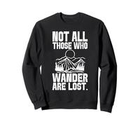 Not All Those Who Wander are Lost Randonnée Voyager Sweatshirt