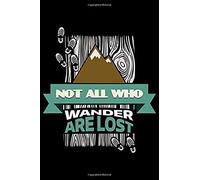 Not All Who Wander Are Lost: Blank Paper Sketch Book - Artist Sketch Pad Journal For Sketching, Doodling, Drawing, Painting Or Writing