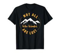 Not All Who Wander Are Lost Funny Outdoor Randonnée Voyage T-Shirt