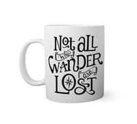 Not All Who Wander Are Lost Tasse Blanche Nouveauté Drôle Pour Thé au Café 330ml