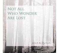 Not All Who Wonder Are Lost