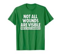 Not All Wounds are Visible Mental Health Awareness Green T-Shirt