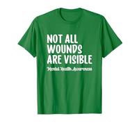 Not All Wounds are Visible Mental Health Awareness Green T-Shirt