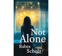 Not Alone: A Literary Speculative Novel About The Slow, Aching Return To Humanity
