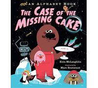 Not an Alphabet Book: The Case of the Missing Cake
