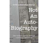 Not an Auto-Biography: One writer's journey through a forest of bad fiction