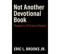 Not Another Devotional Book: Truspect L.I.P. (Live In Peace)