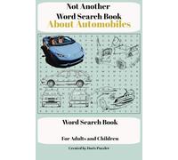 Not Another Word Search About Automobiles: Fun for all the family ,word puzzle book, inspirational and educational for all ages