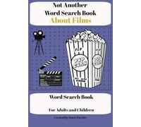 Not Another Word Search About Films: Fun for all the family ,word puzzle book, inspirational and educational for all ages