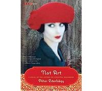 Not Art Peter Esterhazy (Auteur)