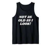 Not As Old As I Look! Funny Old Lady Or Man Costume Grandpas Débardeur