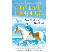 Not Bad For A Bad Lad by Michael Morpurgo Inconnu (Auteur)