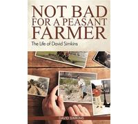 Not Bad for a Peasant Farmer The Life of David Simkins - David Simkins - Arthur H. Stockwell - ebook (ePub) - Livre