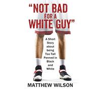 Not Bad For A White Guy