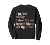 Not Bossy I Have Better Ideas Funny Leadership Boss Women Sweatshirt