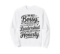 Not Bossy Natural Gifted Leadership and Honesty Women Sweatshirt
