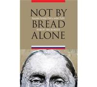 Not by Bread Alone by Robert Nalbandov Robert Nalbandov (Auteur)