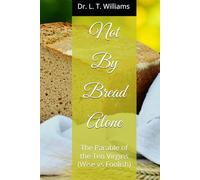 Not By Bread Alone: The Parable of the Ten Virgins (Wise vs Foolish)